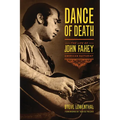 Dance of Death: The Life of John Fahey, American Guitarist - Paperback