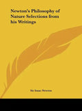 Newton's Philosophy of Nature Selections from His Writings - Hardcover