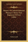 History Of Colonel Edmund Phinney's Thirty-First Regiment Of Foot (1896) - Paperback