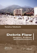 Debris Flow: Mechanics, Prediction and Countermeasures, 2nd Edition - Paperback