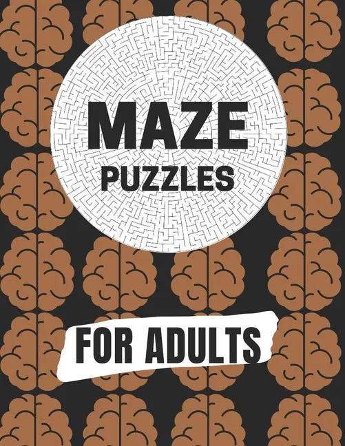 Maze Puzzles For Adult: Maze brain game, Maze puzzles with solutions, Maze puzzles book for adults - Paperback