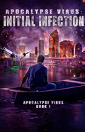 Apocalypse Virus Initial Infection: A Pandemic of Monstrous Proportions - Paperback
