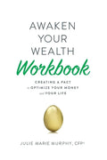 Awaken Your Wealth Workbook: Creating a PACT to OPTIMIZE YOUR MONEY and YOUR LIFE - Paperback