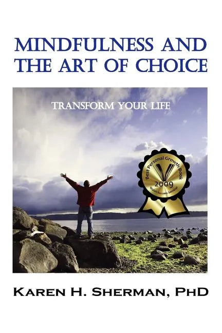 Mindfulness and the Art of Choice: Transform Your Life - Paperback