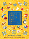 Charlotte's Webster: A Vary Very Little Dictionary - Hardcover