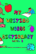 My Writing Words Dictionary Level 2: Spelling Dictionary for Third through Fifth Grade Students - Paperback