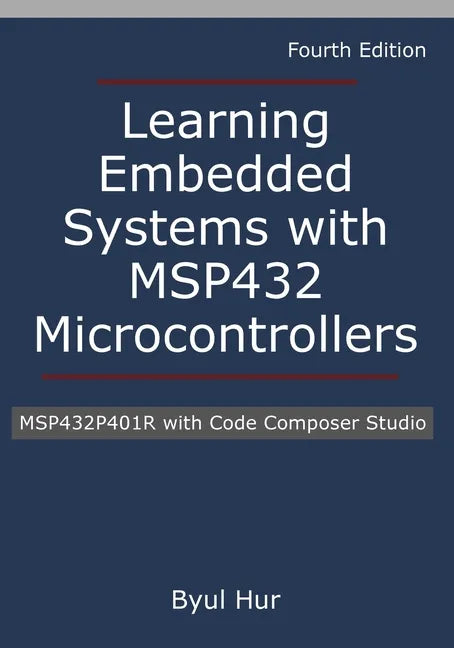 Learning Embedded Systems with MSP432 microcontrollers: MSP432P401R with Code Composer Studio - Paperback
