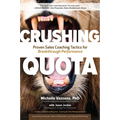 Crushing Quota: Proven Sales Coaching Tactics for Breakthrough Performance - Hardcover