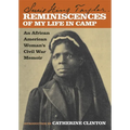 Reminiscences of My Life in Camp: An African American Woman's Civil War Memoir - Paperback