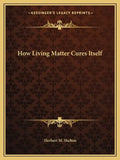 How Living Matter Cures Itself - Paperback