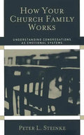 How Your Church Family Works: Understanding Congregations as Emotional Systems - Paperback