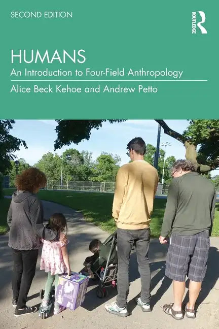 Humans: An Introduction to Four-Field Anthropology - Paperback