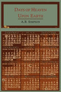 Days of Heaven Upon Earth: A Year Book of Scripture Texts and Living Truth - Paperback