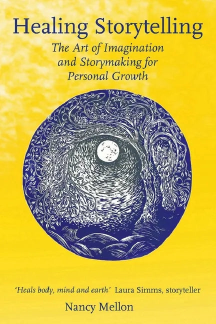 Healing Storytelling: The Art of Imagination and Storytelling for Personal Growth - Paperback
