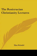 The Rosicrucian Christianity Lectures - Paperback