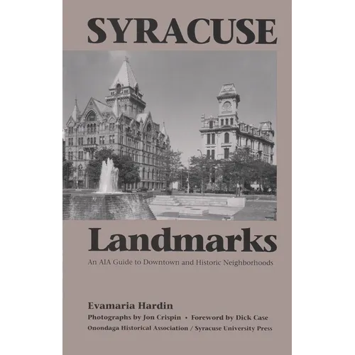Syracuse Landmarks: An Aia Guide to Downtown and Historic Neighborhoods - Hardcover