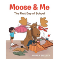 Moose and Me: The First Day of School - Paperback