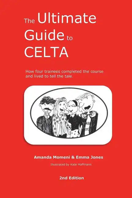 The Ultimate Guide to CELTA: 2nd Edition - Paperback