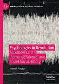 Psychologies in Revolution: Alexander Luria's 'Romantic Science' and Soviet Social History - Paperback