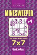 Sudoku Minesweeper - 200 Hard to Master Puzzles 7x7 (Volume 4) - Paperback