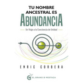 Tu Nombre Ancestral Es Abundancia - Paperback