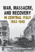 War, Massacre, and Recovery in Central Italy, 1943-1948 - Paperback