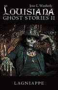Louisiana Ghost Stories Ii: Lagniappe - Paperback