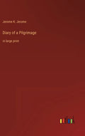 Diary of a Pilgrimage: in large print - Hardcover