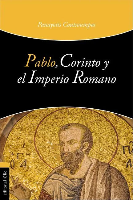 Pablo, Corinto Y El Imperio Romano - Paperback