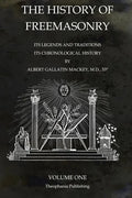 The History of Freemasonry Volume 1: Its Legends and Traditions, Its Chronological History - Paperback