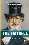 The Faithful: A Novel Based on the Life of Giuseppe Verdi - Paperback