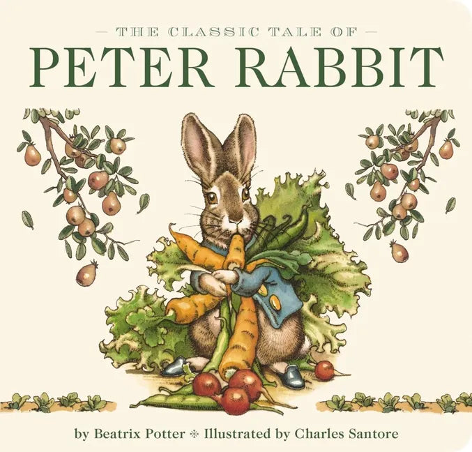 The Classic Tale of Peter Rabbit Board Book (the Revised Edition): Illustrated by Acclaimed Artist, Charles Santore - Board Book