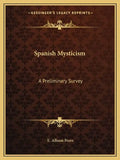 Spanish Mysticism: A Preliminary Survey - Paperback
