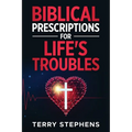 Biblical Prescriptions For Life's Troubles - Paperback