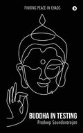 Buddha In Testing: Finding Peace In Chaos - Paperback