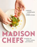 Madison Chefs: Stories of Food, Farms, and People - Hardcover