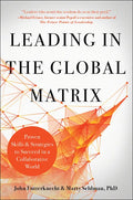 Leading in the Global Matrix: Proven Skills and Strategies to Succeed in a Collaborative World - Hardcover
