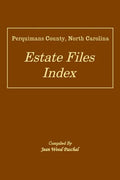 Perquimans County, North Carolina Estate Files Index - Paperback
