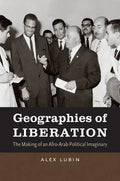 Geographies of Liberation: The Making of an Afro-Arab Political Imaginary - Paperback