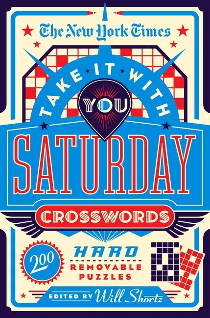 The New York Times Take It with You Saturday Crosswords: 200 Hard Removable Puzzles - Paperback
