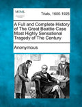 A Full and Complete History of the Great Beattie Case Most Highly Sensational Tragedy of the Century - Paperback