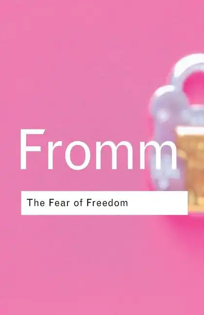 The Fear of Freedom - Paperback