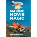 Making Movie Magic: The Photographs - Hardcover