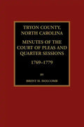 Tryon County, North Carolina Minutes of the Court of Pleas and Quarter Sessions, 1769-1779 - Paperback