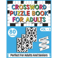 Crossword Puzzle Book For Adults: Take a Puzzle Journey From Your Own Home With 80 Large Print Fun and Relaxing Crossword Puzzles Book For Adults Seni - Paperback