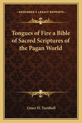 Tongues of Fire a Bible of Sacred Scriptures of the Pagan World - Paperback