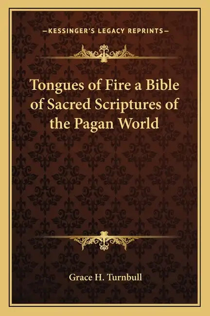 Tongues of Fire a Bible of Sacred Scriptures of the Pagan World - Paperback