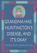 Grandma Has Huntington's Disease, and It's Okay - Paperback