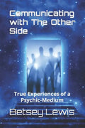 Communicating with The Other Side: True Experiences of a Psychic-Medium - Paperback