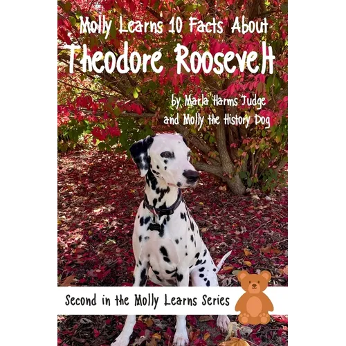 Molly Learns 10 Facts About Theodore Roosevelt - Hardcover